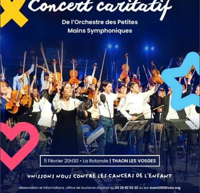 Les Petites Mains Symphoniques – Concert caritatif La Rotonde, 5 février 2022 20:30, Thaon les Vosges.